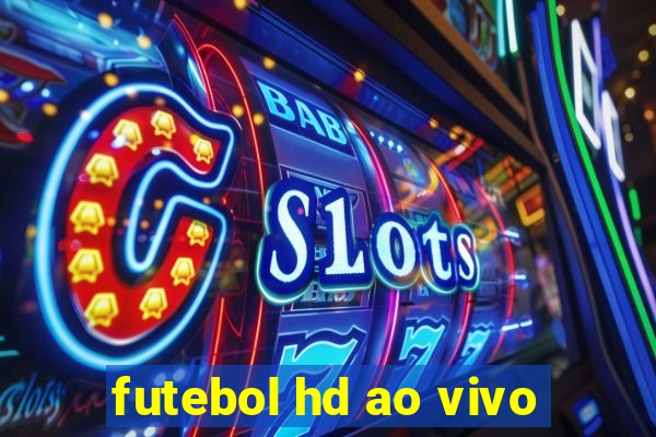 futebol hd ao vivo